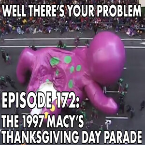 Episode 172: The 1997 Macy's Thanksgiving Day Parade