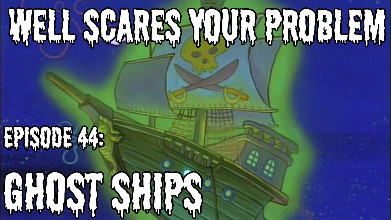 Episode 44: Ghost Ships