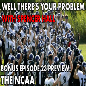 BONUS Episode 23 PREVIEW: The NCAA