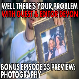 Bonus Episode 33 PREVIEW: Photography