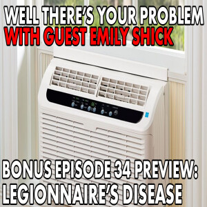 Bonus Episode 34 PREVIEW: Legionnaire’s Disease