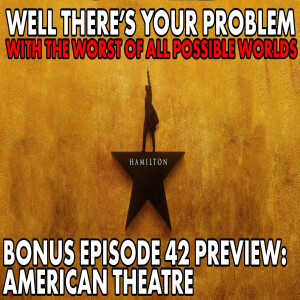 Bonus Episode 42 PREVIEW: American Theater
