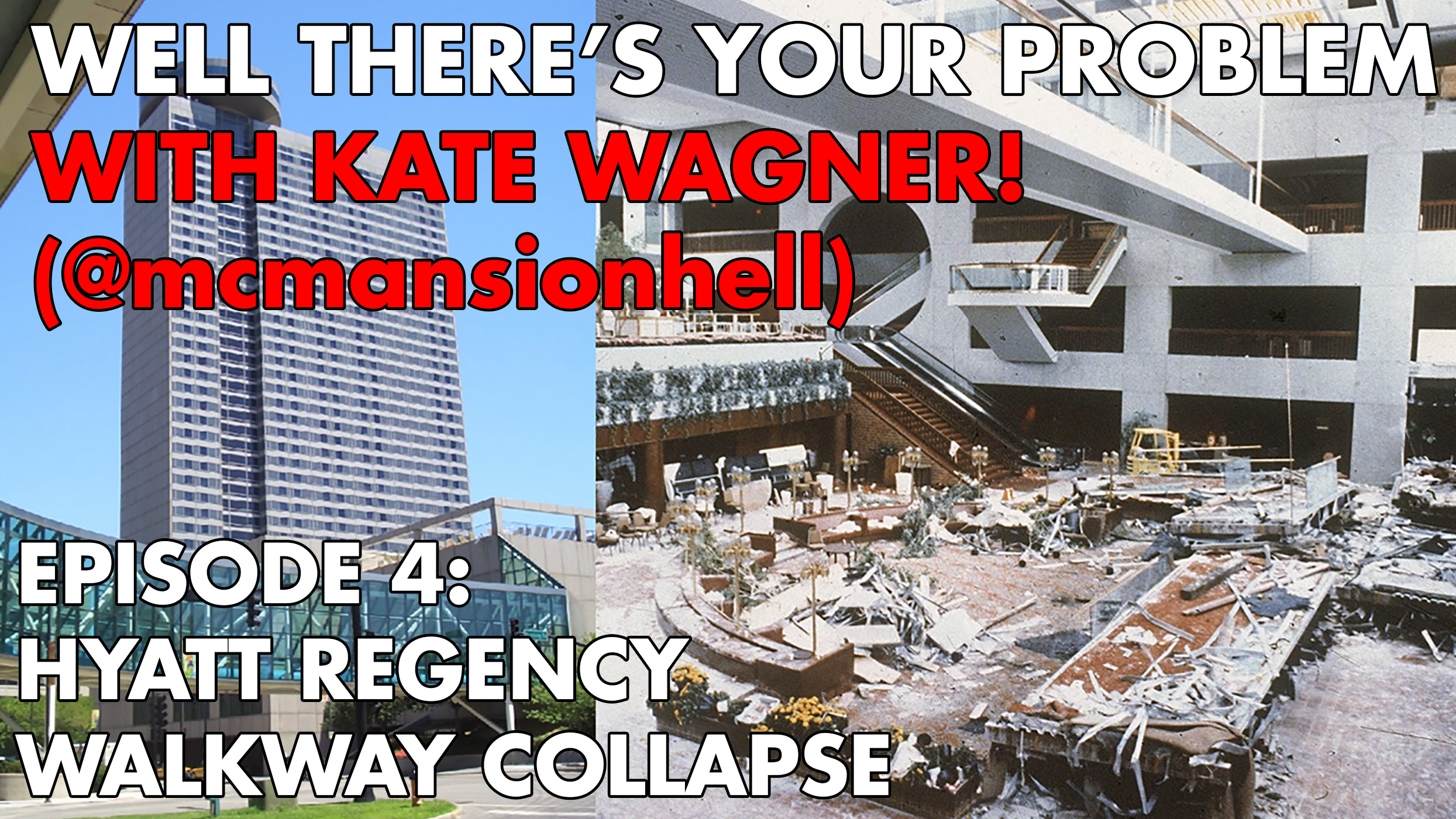 Episode 4: Hyatt Regency Walkway Collapse