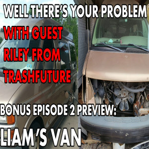 Bonus Episode 2 PREVIEW: Liam's Van