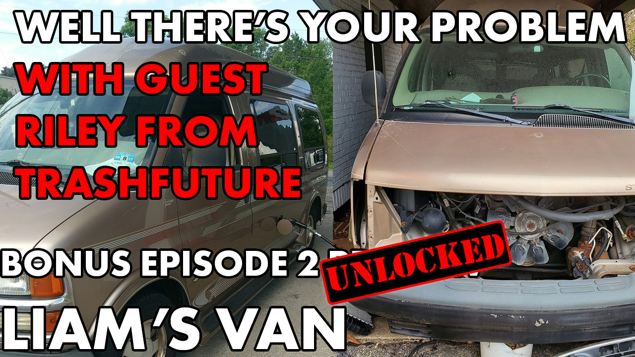 BONUS EPISODE 2 UNLOCKED: Liam’s Van