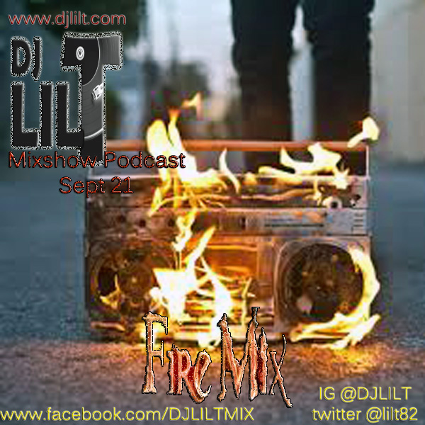 DJ Lil T MIxshow sept 21 hiphop fire mix