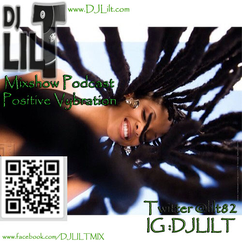 Dj Lil T Mix show Podcast Positive Vybration  reggae mix