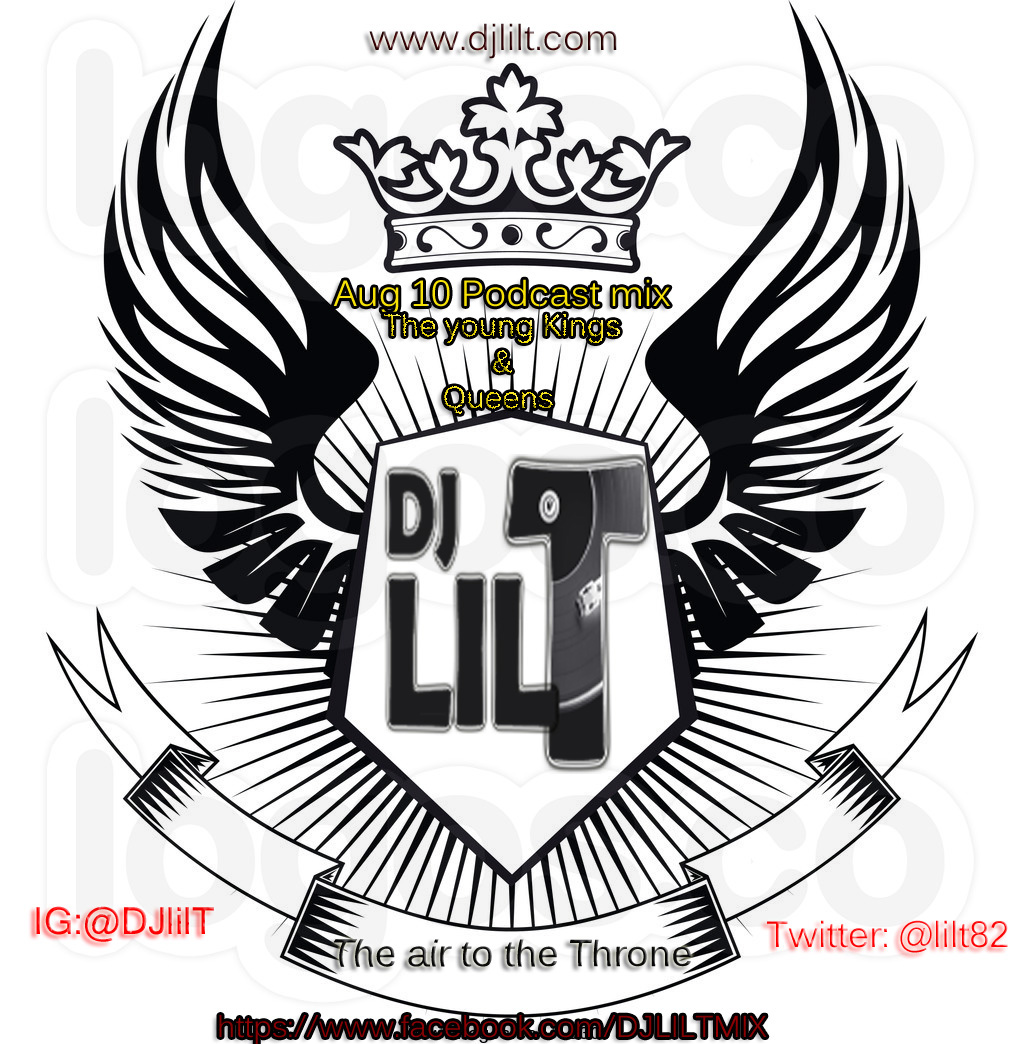 DJ Lil T MIxshow Augs 10 Young Kings and Queens crown mix