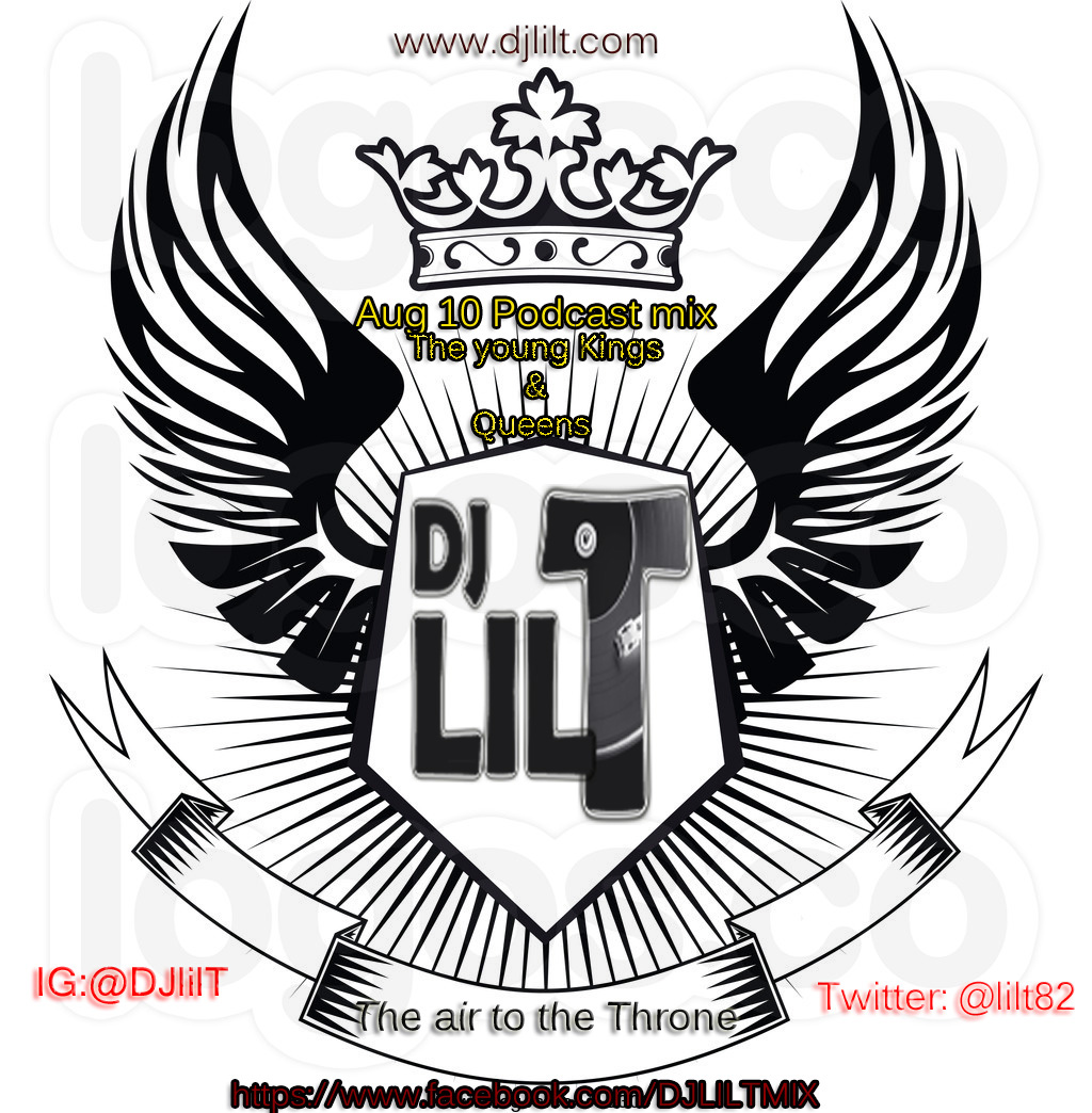 DJ Lil T MIxshow Augs 10 Young Kings and Queens crown mix 