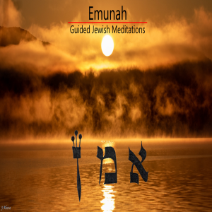 32. Emunah: A Meditation To Soothe Anxiety