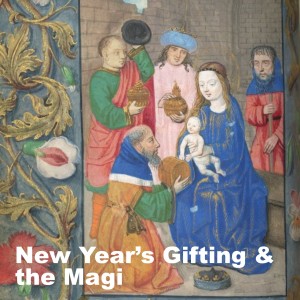 New Year’s Gifting & the Magi