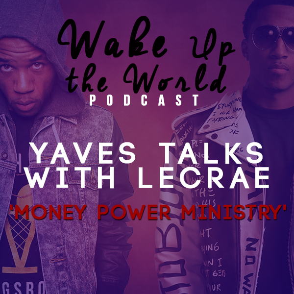 Wake Up The World: Yaves and Lecrae