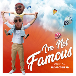 I’m Not Famous (E23): Early Father’s Day