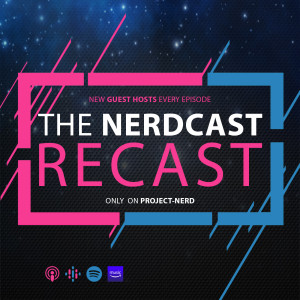 The Nerdcast [Recast] 242: With David J. Phillips, Dan Webb, & Scott Abramovitch