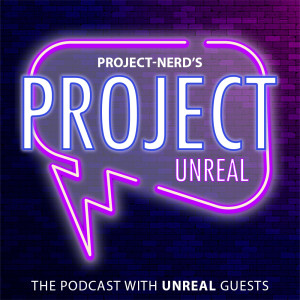Project Unreal (S02 E08) With Sarah Cruz