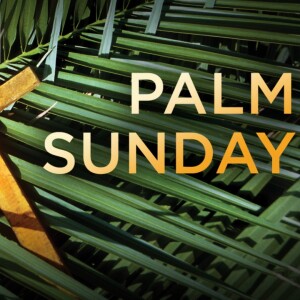 There’s Power in the Blood (Palm Sunday)