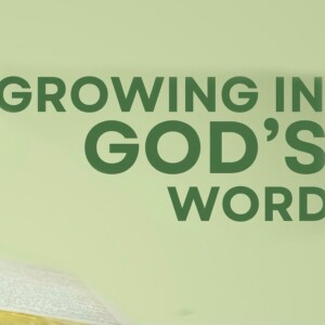 Growing In God's Word (Part 2)