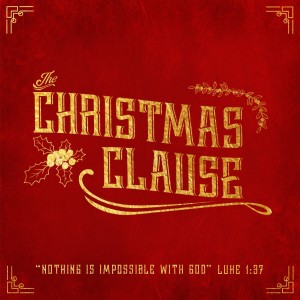 December 7th, 2020 - Pastor Mark Zweifel - The Christmas Clause