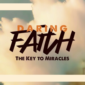 Faith For Provision (Daring Faith, Part 8)