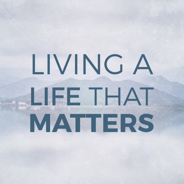 December 27, 2015 - Pastor Bo Melin - Living a Life that Matters