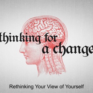 Choosing To Manage My Mind (Part 4 - Thinking For A Change)