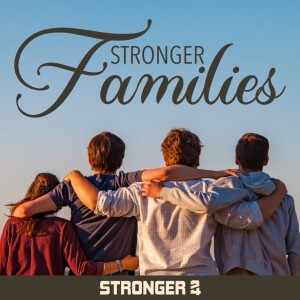 3 Gifts to Give Your Children (Part 1 of Stronger Families)