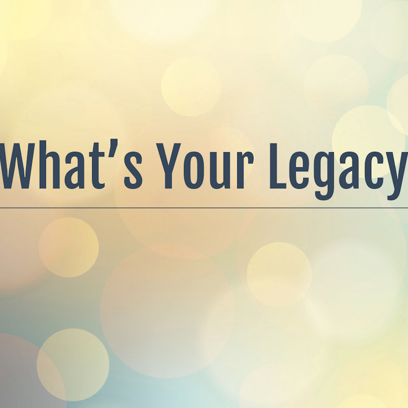 May 28, 2017 - Mark Entzminger - What's Your Legacy? 