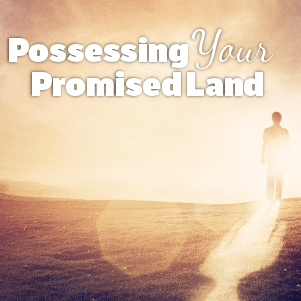 12-28-14 Possessing Your Promised Land