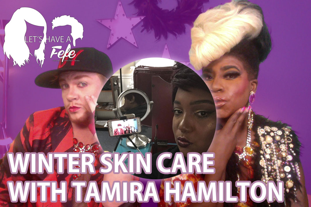 Winter Skincare Tips with Tamira Hamilton - S6 E3 - Let's Have A Fefe