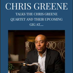 Chris Greene Talks about His Quartet’s 15+ Year Journey with Mike Jeffers on Around Town!
