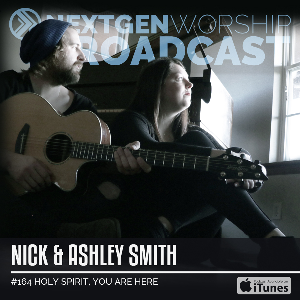#164 HOLY SPIRIT, YOU ARE HERE - NICK & ASHLEY