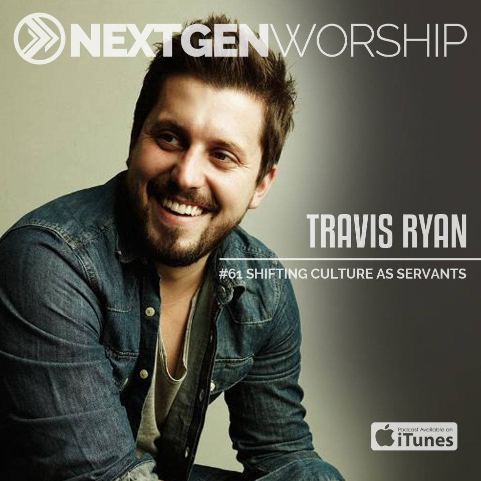 #61 TRAVIS RYAN | SHIFTING CULTURE AS SERVANTS