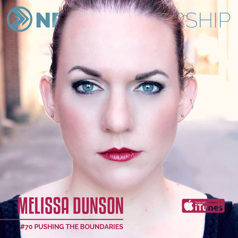 #70 Melissa Dunson - Pushing Back Boundaries!