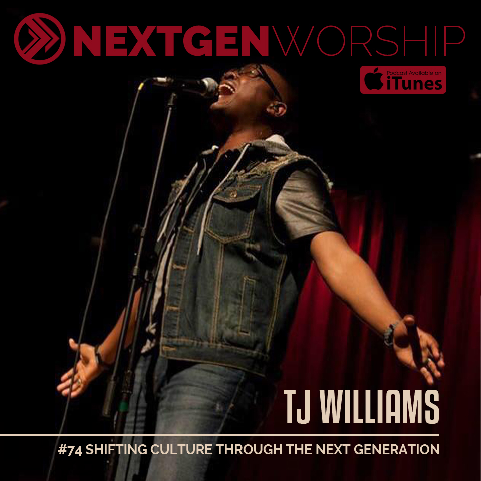 #74 TJ WILLIAMS - SHIFTING CULTURE THROUGH THE NEXT GENERATION