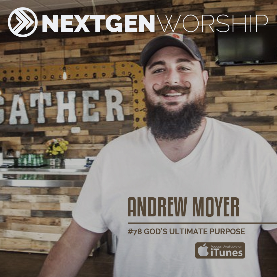 #78 ANDREW MOYER - GODS ULTIMATE PURPOSE