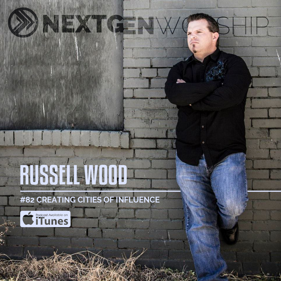 #82 RUSSELL WOOD - CREATING CITIES OF INFLUENCE