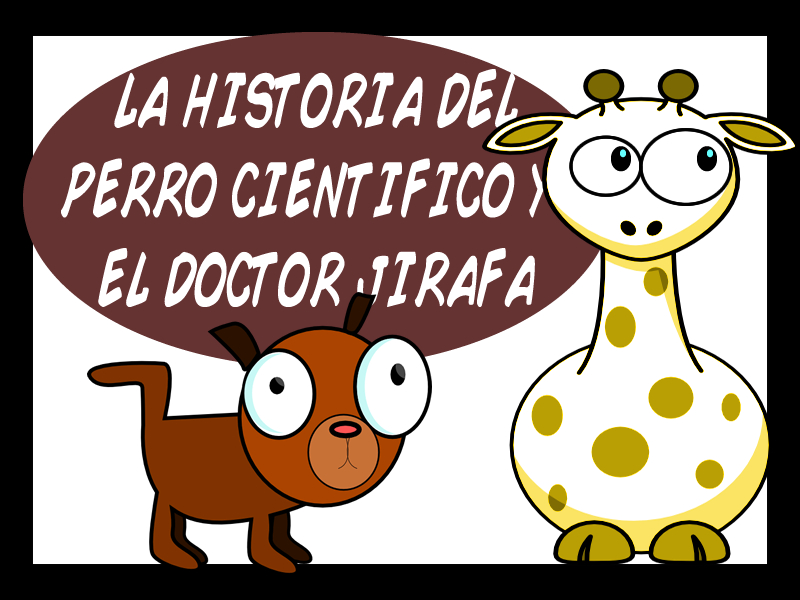 Piloto. - El doctor Jirafa y el perro científico