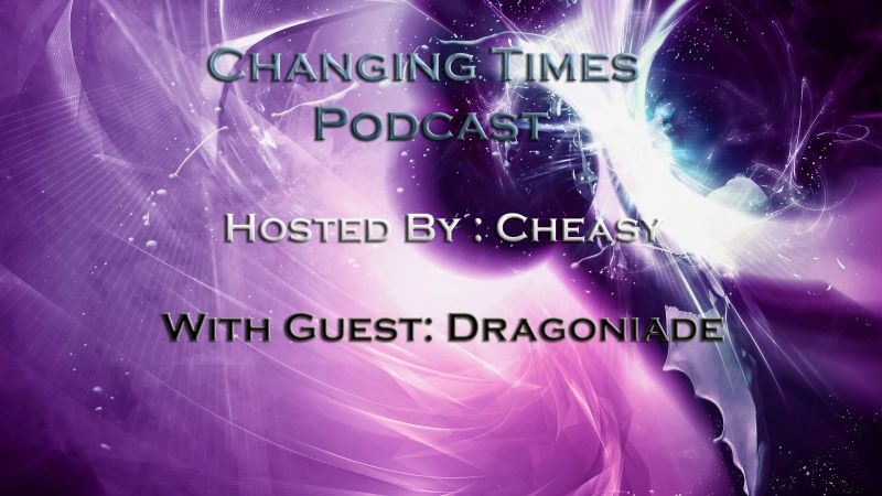 Changing Times Transformation Podcast Season 1 Episode 3 Part 2 w/ Dragoniade
