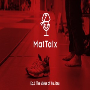 MatTalx Ep.1 - Daniel de Groot (The Value of Jiu Jitsu) 