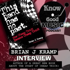 INTERVIEW with Brian J Kramp (Cheap Trick / This Band Has No Past) Music Author