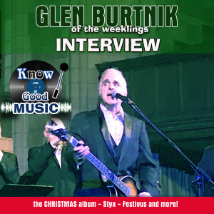 GLEN BURTNIK Interview / The Weeklings Christmas / Styx / Patty Smyth / Festivus