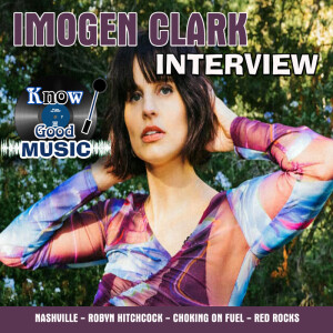 IMOGEN CLARK Interview - Australian / Nashville Singer Songwriter - New Album Choking on Fuel