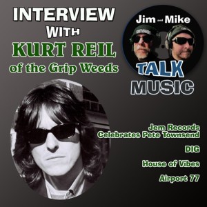 KURT REIL of THE GRIP WEEDS Interview (Pete Townsend / House of Vibes / The Knickerbockers)