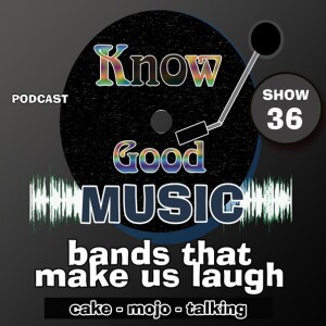 BANDS THAT MAKE US LAUGH - Cake / Mojo Nixon / The Talking Heads - Vol 1 - Show 36