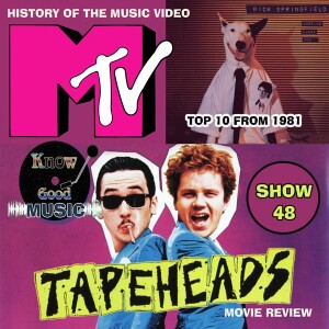 HISTORY of the MUSIC VIDEO and MTV / TAPEHEADS Movie Review / Top 10 from 1981 - SHOW 48