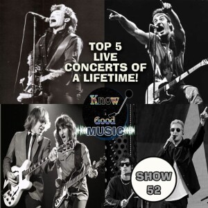 Top 5 LIVE Concerts of a Lifetime - Springsteen / Simple MInds / U2 / 21 Pilots / Cheap Trick and more! - SHOW 52