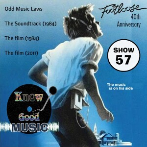 FOOTLOOSE - The Soundtrack - The Movies - Top 10 from Feb 1984 - Odd Music Laws - SHOW 57