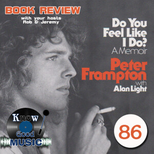 PETER FRAMPTON - Do You Feel Like I Do? Music Biography Review - SHOW 86