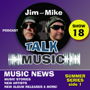 MUSIC NEWS - NEW RELEASES - NEW ARTISTS - MUSIC FACTS - MOVIES - summer series - side 1 - SHOW #18