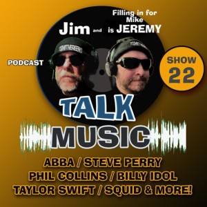 MUSIC NEWS : ABBA / TAYLOR SWIFT / PHIL COLLINS / BILLY IDOL / STEVE PERRY / THE ROLLING STONES / SQUID - SHOW #22